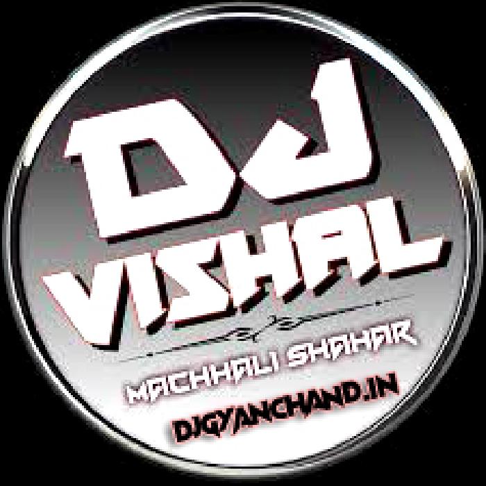 Dj Vishal Machhali Shahar